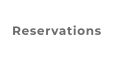 Reservations